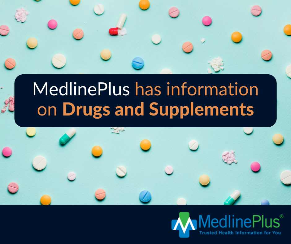 Variety of pills and capsules and the MedlinePlus logo.